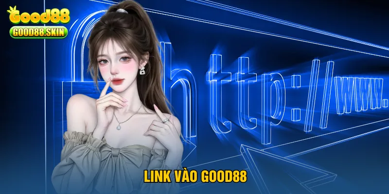 link-vao-good88